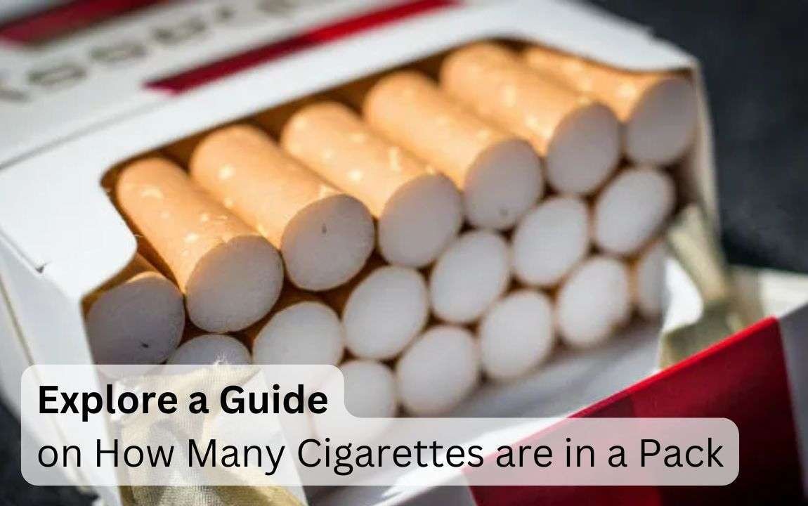 Explore a Guide on How Many Cigarettes are in a Pack